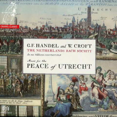 G.F. Handel* and W. Croft*, The Netherlands Bach Society*, Jos Van Veldhoven ‎– Music For The Peace Of Utrecht